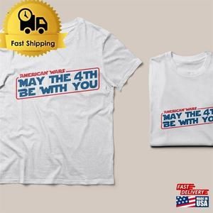 May The 4Th Be With You Shirt Of July Disney Starwars Unisex